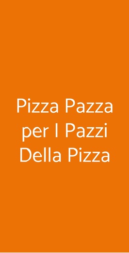 Pizza Pazza Per I Pazzi Della Pizza