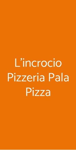 L'incrocio Pizzeria Pala Pizza, Roma