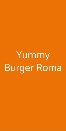 Yummy Burger Roma, Roma