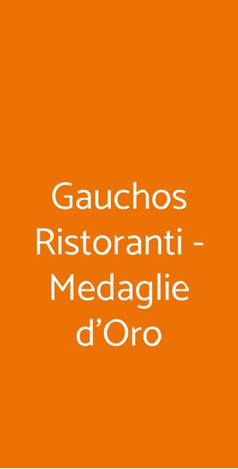Gauchos Ristoranti - Medaglie D'oro, Roma