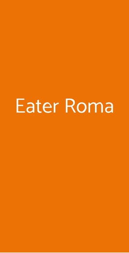 Eater Roma, Roma