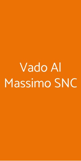 Vado Al Massimo Snc