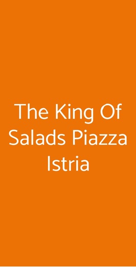 The King Of Salads Piazza Istria, Roma