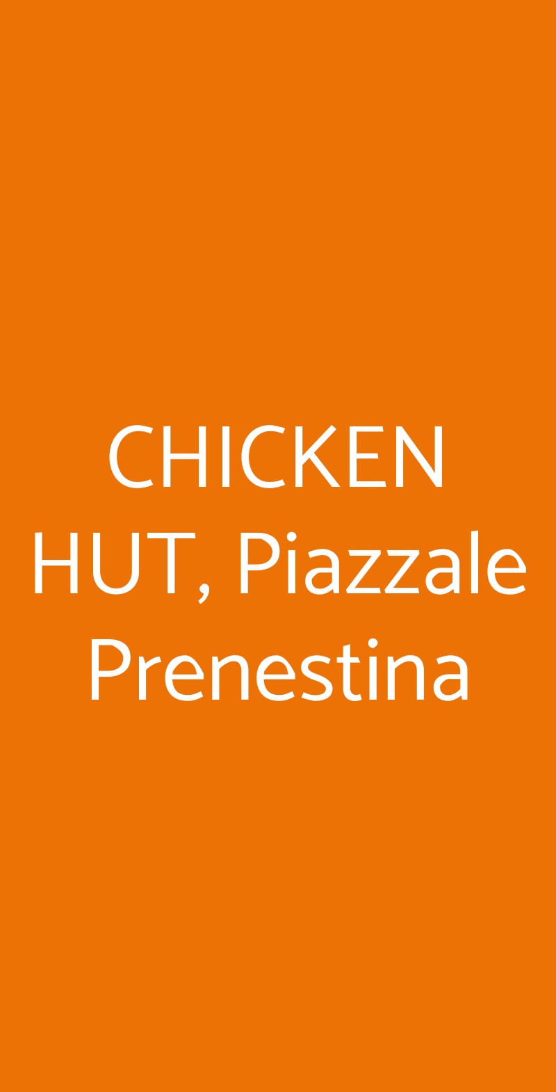 CHICKEN HUT, Piazzale Prenestina Roma menù 1 pagina