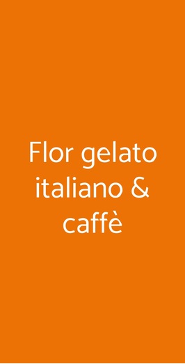 Flor Gelato Italiano & Caffè, Roma