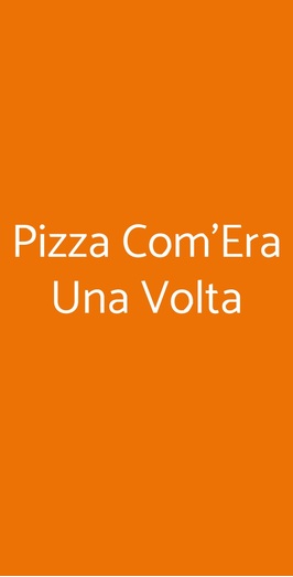 Pizza Com'era Una Volta, Roma