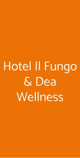 Hotel Il Fungo & Dea Wellness, Santa Fiora