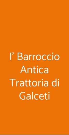 I' Barroccio Antica Trattoria Di Galceti, Prato