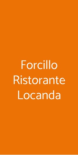 Forcillo Ristorante Locanda, Sinalunga