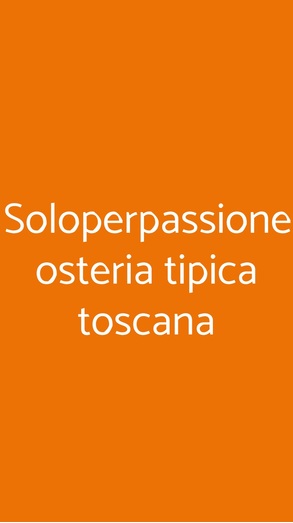 Soloperpassione Osteria Tipica Toscana, Monteriggioni