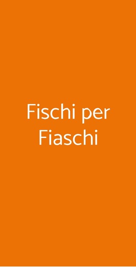 Fischi Per Fiaschi, Siena