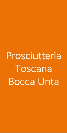 Prosciutteria Toscana Bocca Unta, Montepulciano