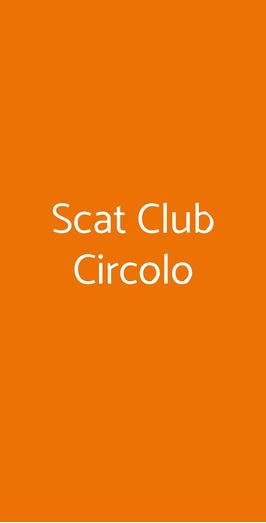 Scat Club Circolo, Asti
