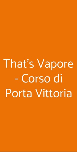 That's Vapore - Corso Di Porta Vittoria, Milano
