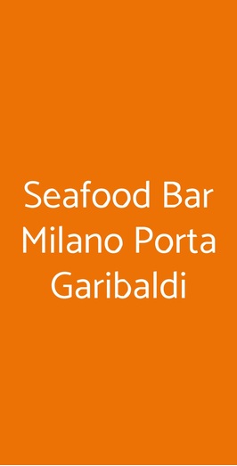 Seafood Bar Milano Porta Garibaldi, Milano
