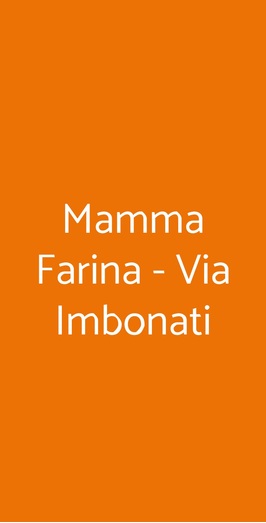 Mamma Farina - Via Imbonati, Milano