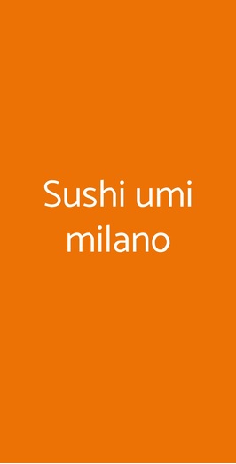 Sushi Umi Milano, Milano