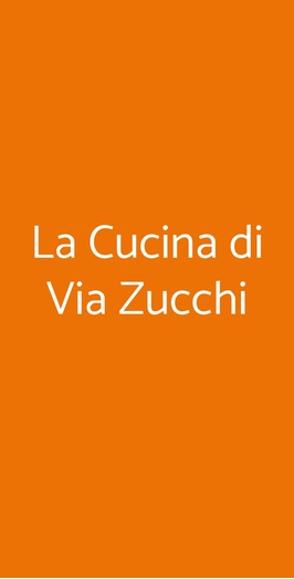 La Cucina Di Via Zucchi, Monza
