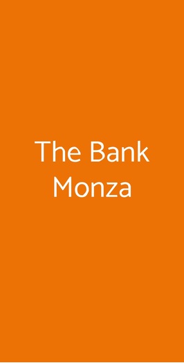 The Bank Monza, Monza