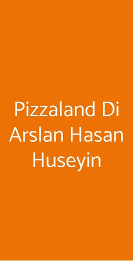 Pizzaland Di Arslan Hasan Huseyin, Desio