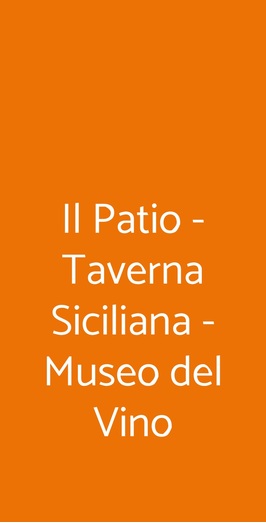 Il Patio - Taverna Siciliana - Museo Del Vino, Trapani