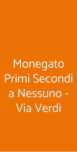 Monegato Primi Secondi A Nessuno - Via Verdi, Torino