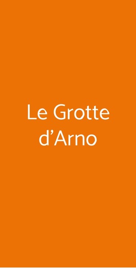 Le Grotte D'arno, Cerreto Guidi