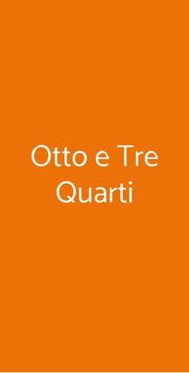 Otto E Tre Quarti, Torino