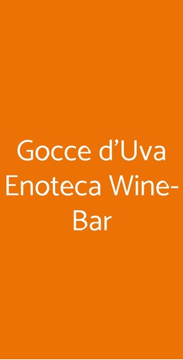Gocce D'uva Enoteca Wine-bar, Figline e Incisa Valdarno