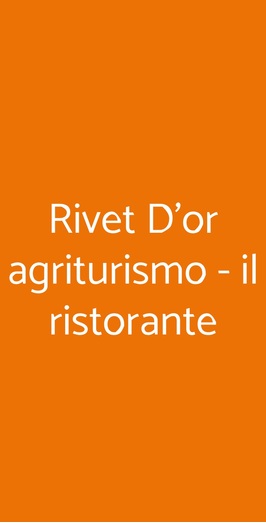 Rivet D'or Agriturismo - Il Ristorante, Pragelato