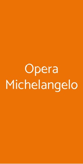 Opera Michelangelo, Firenze
