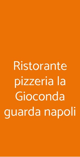 Ristorante Pizzeria La Gioconda Guarda Napoli, Firenze