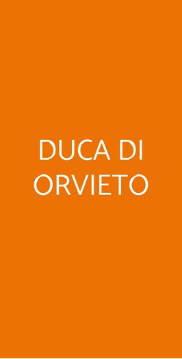 Duca Di Orvieto, Orvieto