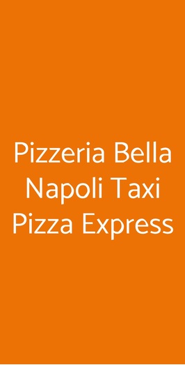 Pizzeria Bella Napoli Taxi Pizza Express, Padova