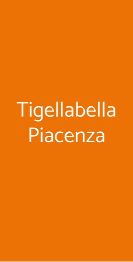 Tigellabella Piacenza, Piacenza