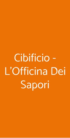Cibificio - L'officina Dei Sapori, Roma