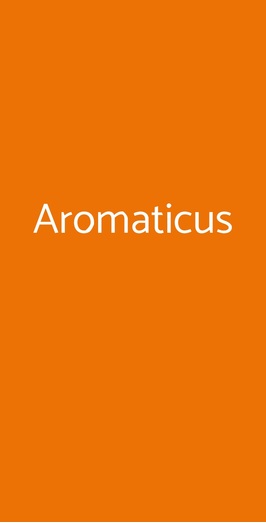 Aromaticus, Roma