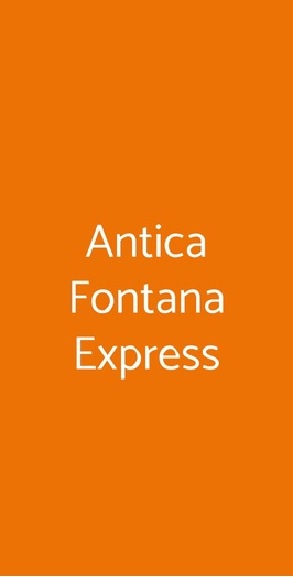 Antica Fontana Express, Roma