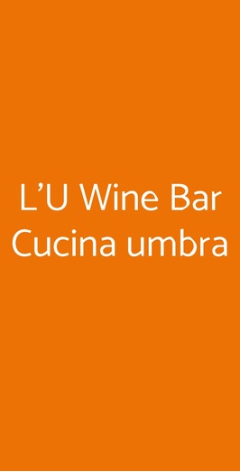 L'u Wine Bar Cucina Umbra, Torgiano