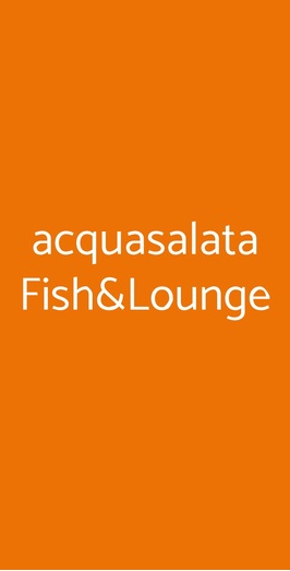 Acquasalata Fish&lounge, Roma