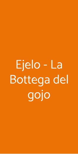 Ejelo - La Bottega Del Gojo, Viterbo
