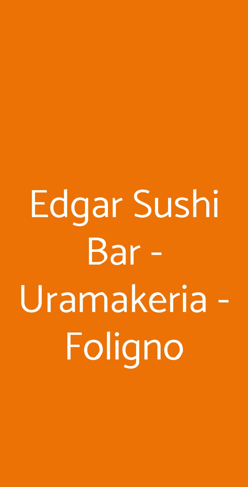 Edgar Sushi Bar - Uramakeria - Foligno Foligno menù 1 pagina