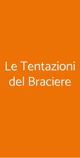 Le Tentazioni Del Braciere, Bergamo