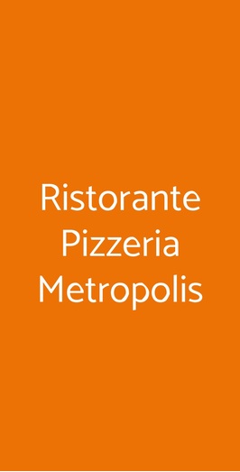 Ristorante Pizzeria Metropolis