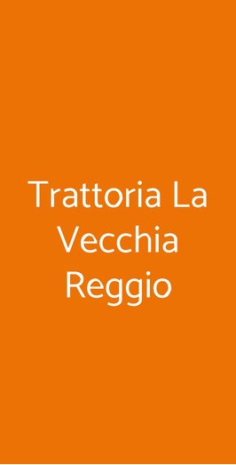 Trattoria La Vecchia Reggio, Reggio Emilia