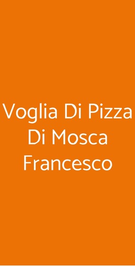 Voglia Di Pizza Di Mosca Francesco, Sant&#39;Ilario d&#39;Enza