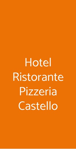 Hotel Ristorante Pizzeria Castello, Castellarano