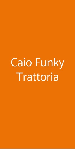 Caio Funky Trattoria, Roma
