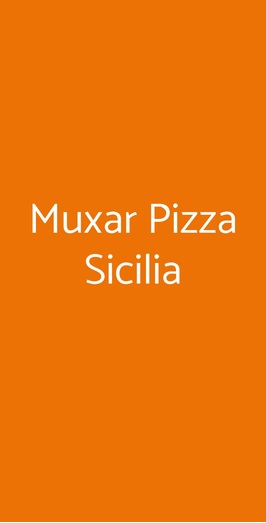 Muxar Pizza Sicilia, Parma