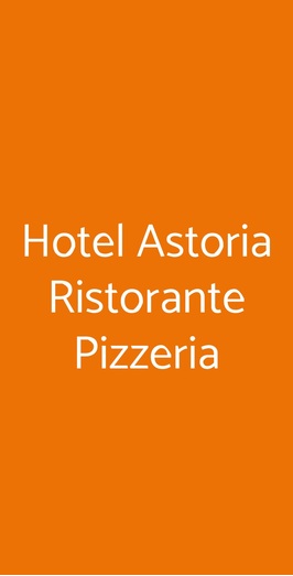 Hotel Astoria Ristorante Pizzeria, Fidenza